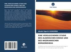 Bookcover of EINE VERGLEICHENDE STUDIE DES ALGERISCHEN KRIEGS UND DES NIGERIANISCHEN BÜRGERKRIEGS
