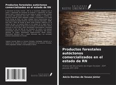 Buchcover von Productos forestales autóctonos comercializados en el estado de RN