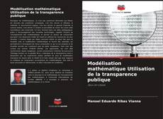 Modélisation mathématique Utilisation de la transparence publique kitap kapağı