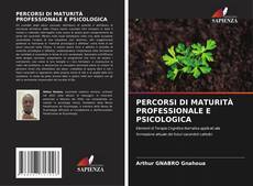 Capa do livro de PERCORSI DI MATURITÀ PROFESSIONALE E PSICOLOGICA 