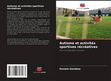 Autisme et activités sportives récréatives kitap kapağı