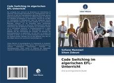 Couverture de Code Switching im algerischen EFL-Unterricht