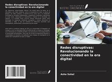 Buchcover von Redes disruptivas: Revolucionando la conectividad en la era digital