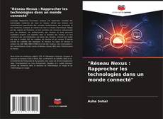 "Réseau Nexus : Rapprocher les technologies dans un monde connecté" kitap kapağı