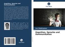 Bookcover of Kognition, Sprache und Kommunikation