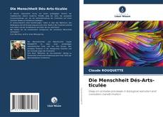 Bookcover of Die Menschheit Dés-Arts-ticulée