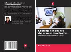 Bookcover of Liderança ética na era dos avanços tecnológicos