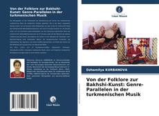 Bookcover of Von der Folklore zur Bakhshi-Kunst: Genre-Parallelen in der turkmenischen Musik