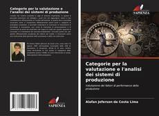 Bookcover of Categorie per la valutazione e l'analisi dei sistemi di produzione