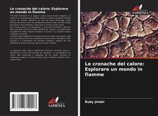 Bookcover of Le cronache del calore: Esplorare un mondo in fiamme