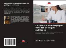 Capa do livro de Le cybercourant impliqué dans les politiques publiques 