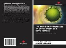 Bookcover of The three UN conferences on Environment and Development