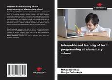 Bookcover of Internet-based learning of text programming at elementary school