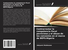 Copertina di Contrarrestar la competencia fiscal perniciosa y el abuso de los convenios en el marco de BEPS:Nigeria