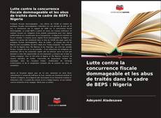 Copertina di Lutte contre la concurrence fiscale dommageable et les abus de traités dans le cadre de BEPS : Nigeria