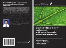 Capa do livro de Examen fitoquímico y evaluación anticancerígena de Adiantum Venustum 