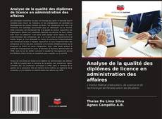 Copertina di Analyse de la qualité des diplômes de licence en administration des affaires