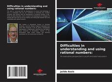 Portada del libro de Difficulties in understanding and using rational numbers: