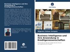 Couverture de Business Intelligence und ihre Anwendung in Kreditgenossenschaften