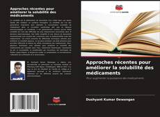 Bookcover of Approches récentes pour améliorer la solubilité des médicaments