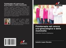 Couverture de Fisioterapia nel cancro uro-ginecologico e della mammella