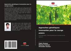 Copertina di Approches génétiques innovantes pour la courge amère