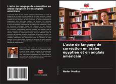 Portada del libro de L'acte de langage de correction en arabe égyptien et en anglais américain