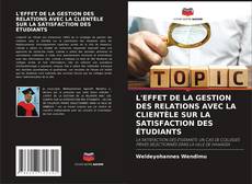 Bookcover of L'EFFET DE LA GESTION DES RELATIONS AVEC LA CLIENTÈLE SUR LA SATISFACTION DES ÉTUDIANTS