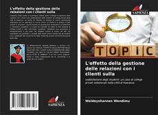 Bookcover of L'effetto della gestione delle relazioni con i clienti sulla