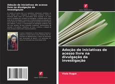 Capa do livro de Adoção de iniciativas de acesso livre na divulgação da investigação 