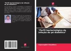 Capa do livro de "Perfil bacteriológico da infeção do pé diabético" 