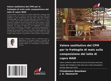 Couverture de Valore sostitutivo del CPM per le frattaglie di mais sulla composizione del latte di capra WAD