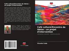 Capa do livro de Café culturel/Encontro de Ideias : un projet d'intervention 