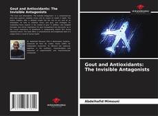 Couverture de Gout and Antioxidants: The Invisible Antagonists