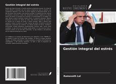 Bookcover of Gestión integral del estrés