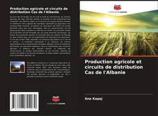 Capa do livro de Production agricole et circuits de distribution Cas de l'Albanie 