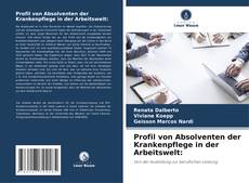 Couverture de Profil von Absolventen der Krankenpflege in der Arbeitswelt: