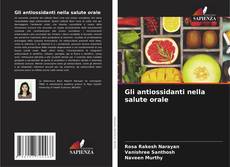 Bookcover of Gli antiossidanti nella salute orale
