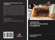 Bookcover of I progressi dell'apicoltura senza pungiglione