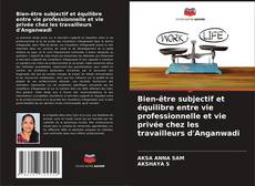 Capa do livro de Bien-être subjectif et équilibre entre vie professionnelle et vie privée chez les travailleurs d'Anganwadi 