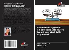 Bookcover of Benessere soggettivo ed equilibrio vita-lavoro tra gli operatori delle Anganwadi