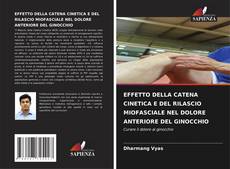EFFETTO DELLA CATENA CINETICA E DEL RILASCIO MIOFASCIALE NEL DOLORE ANTERIORE DEL GINOCCHIO的封面