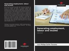 Bookcover of Generating employment, labour and income