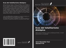 Bookcover of Ecos del totalitarismo distópico