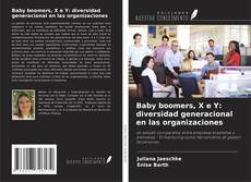 Buchcover von Baby boomers, X e Y: diversidad generacional en las organizaciones