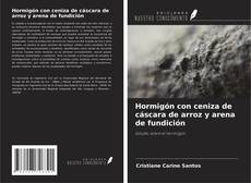 Buchcover von Hormigón con ceniza de cáscara de arroz y arena de fundición