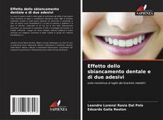 Effetto dello sbiancamento dentale e di due adesivi的封面