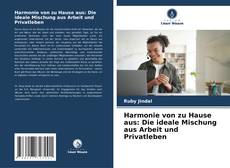 Bookcover of Harmonie von zu Hause aus: Die ideale Mischung aus Arbeit und Privatleben