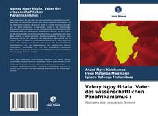 Bookcover of Valery Ngoy Ndala, Vater des wissenschaftlichen Panafrikanismus :