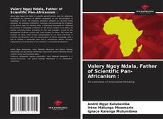 Capa do livro de Valery Ngoy Ndala, Father of Scientific Pan-Africanism : 